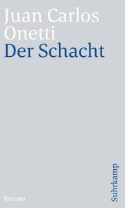 Literatur aus Uruguay: Buchcover Der Schacht von Juan Carlos Onetti